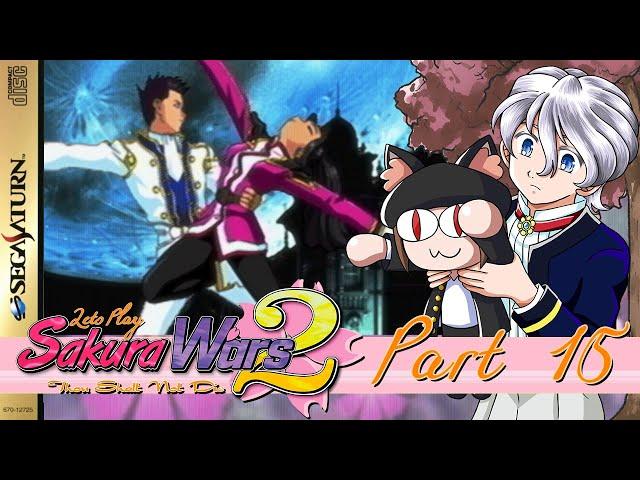Let's Play Sakura Wars 2: Thou Shalt Not Die - Part 15 [Blind, English Fan Translation]