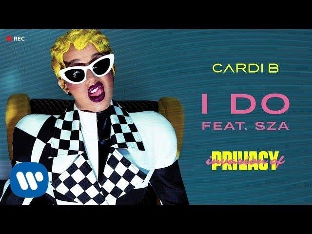 Cardi B - I Do feat. SZA [Official Audio]