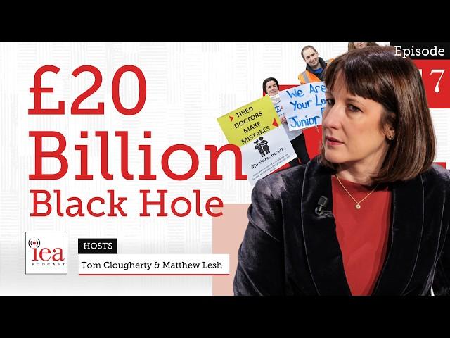 £20 Billion Black Hole, Junior Doctor's Pay & Minimum Wage | IEA Podcast