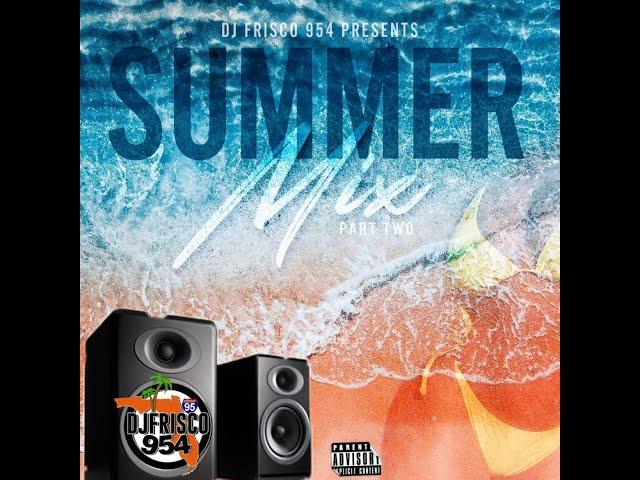 DJ Frisco954 - Summer Mix (Part 2)