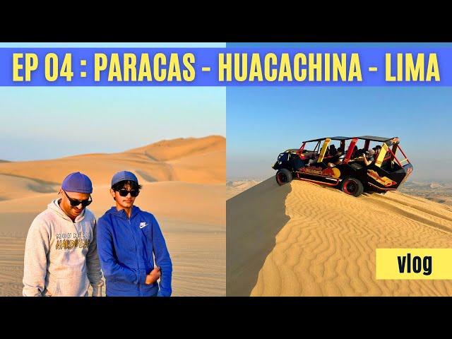 EP 04 - Lima - Paracas - Huacachina Desert Adventure | Sandboarding, ATV Ride & Sunset | Peru Vlogs