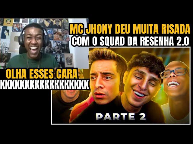 MC JHONY - REAGE OS MELHORES MOMENTOS DO SQUAD DA RESENHA 2.0 (PARTE 2)