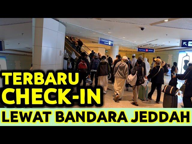 YG MAU TERBANG LEWAT BANDARA JEDDAH ARAB SAUDI CARA CHECK IN PESAWAT TERMASUK UNTUK TKI YG MAU CUTI