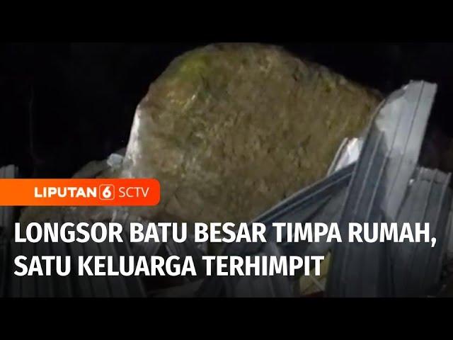 Ngeri! Batu Raksasa Hancurkan Rumah, Satu Keluarga Tewas | Liputan 6