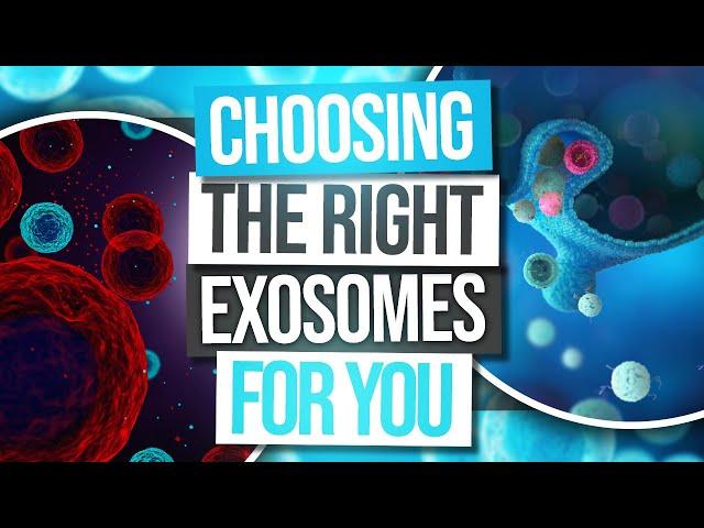 Choosing the Right Stem Cell Exosomes for You or Your Practice