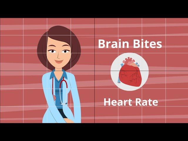 Brain Bites- Heart Rate