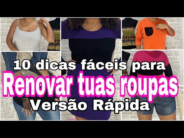 10 dicas super fáceis para customizar tuas roupas / renove tuas roupas velhas de um modo muito fácil