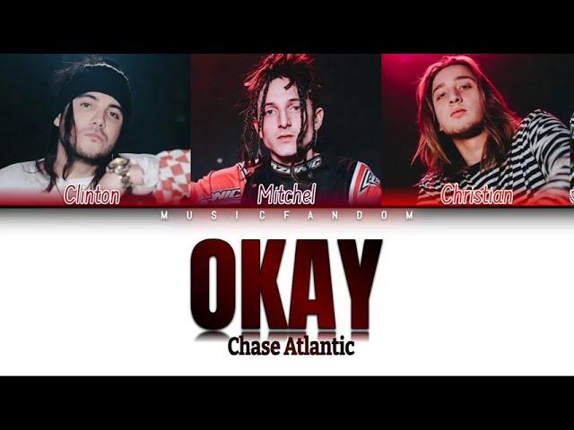 Chase Atlantic - Okay [Lyrics]