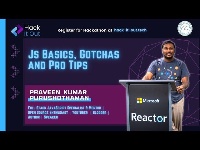 JS Basics, Gotchas and Pro Tips with @Praveen Kumar Purushothaman