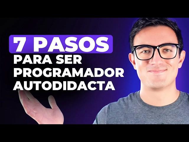 7 pasos para ser PROGRAMADOR AUTODIDACTA en 2024