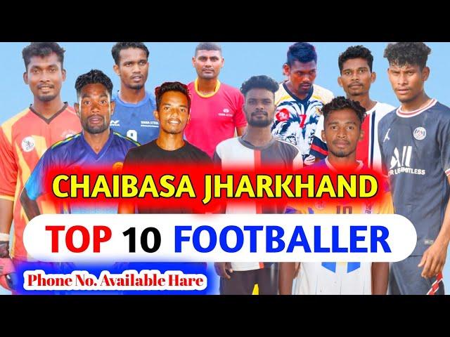 CHAIBASA TOP FOOTBALL PLAYERS // VILLAGE & CONTACT NO.