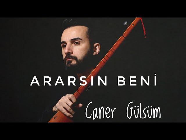 Caner Gülsüm  - ARARSIN DEMİŞTİM