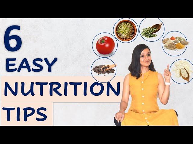 6 EASY NUTRITION TIPS to improve health