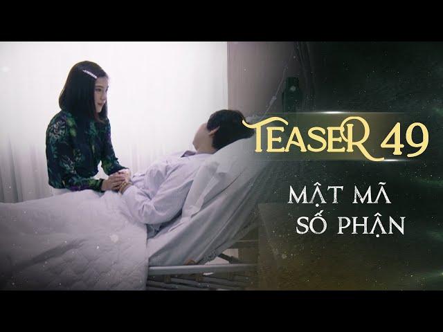 MẬT MÃ SỐ PHẬN TEASER TẬP 49 | Phim Tình Cảm Tâm Lý Xã Hội Hay Nhất 2024