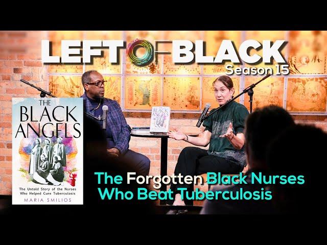 Left of Black | Author Maria Smilios on The Black Angels, the Nurses Who Helped Cure Tuberculosis