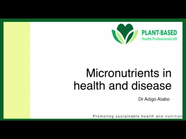 Dr Adigo Atabo: Micronutrients in Health and Disease