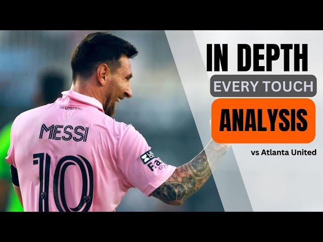 How Messi DESTROYED Atlanta United I Every Touch Analysis I Messi's Masterclass I Skills