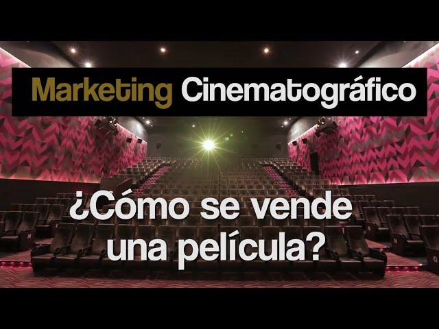 Marketing cinematográfico: como se vende una película