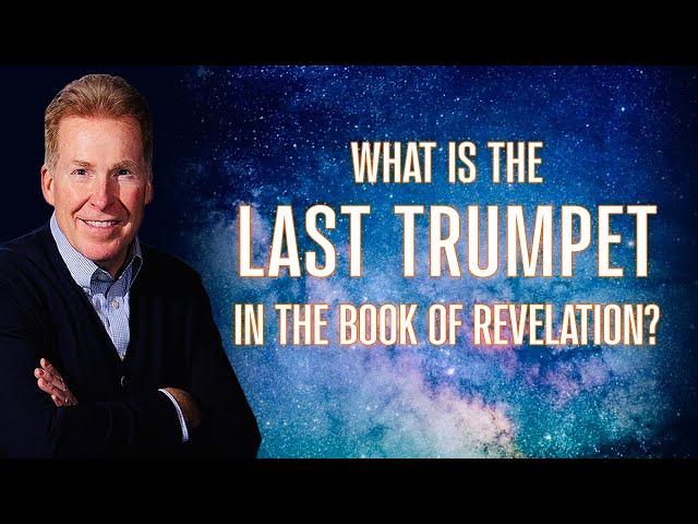 What Is The Last Trumpet In The Book Of Revelation?