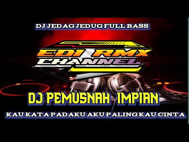 DJ KAU KATA PADAKU AKU PALING KAU CINTA REMIX TIKTOK VIRAL JEDAG JEDUG FULL BASS TERBARU 2024