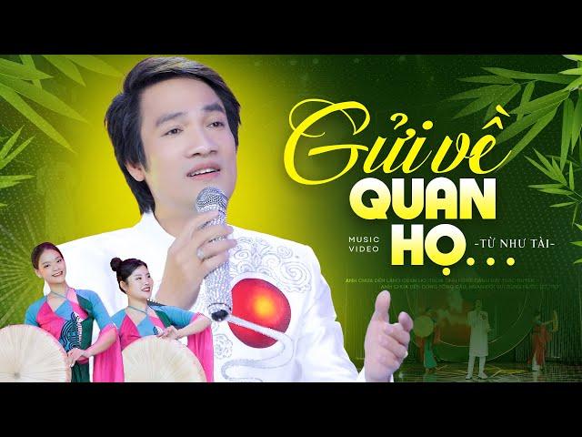 Tuyệt Phẩm GỬI VỀ QUAN HỌ (MV) - TỪ NHƯ TÀI | Anh chưa đến làng quan họ nghe canh hát trao duyên...