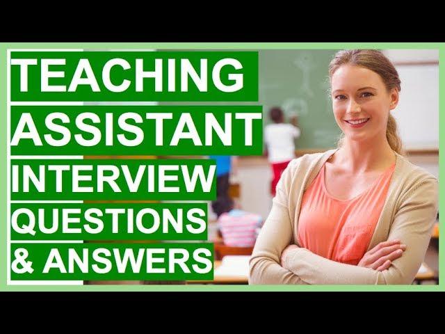 TEACHING ASSISTANT Interview Questions and Answers - How To PASS a TEACHER Interview!