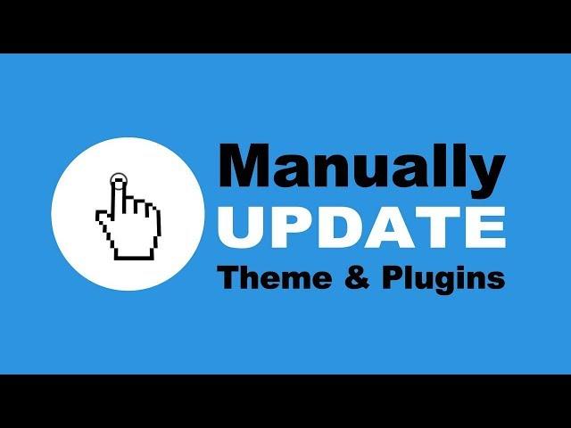 How To Manually Update WordPress Theme And Plugins