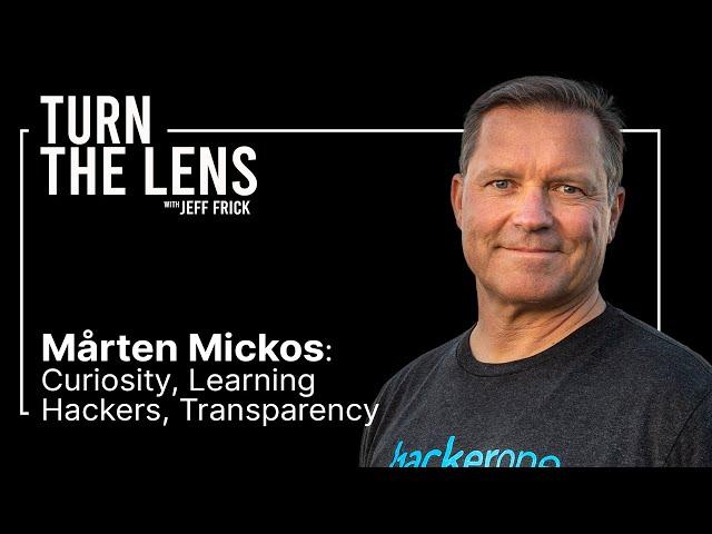 Marten Mickos: Curiosity, Learning, Hackers, Transparency | Turn the Lens with Jeff Frick Ep29