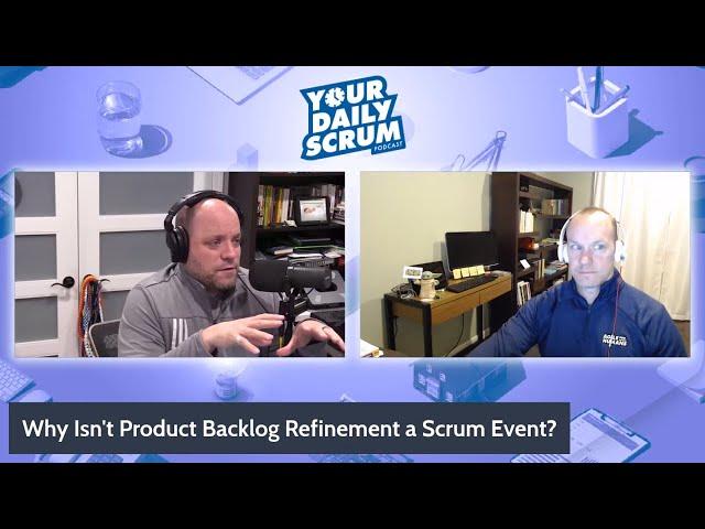 YDS: Why Isn't Product Backlog Refinement a Scrum Event?