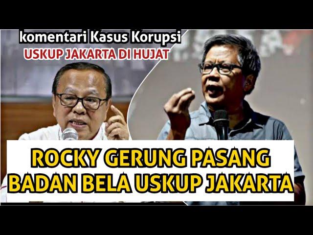 Keras !! Rocky Gerung Bela Uskup Jakarta Yg Di hujat Krna Komentari Kasus Korupsi