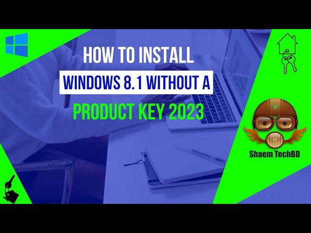 How To Install Windows 8.1 without a Product Key 2024