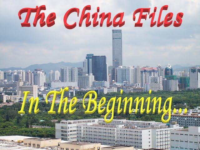 The China Files! Episode #1 - In the Beginning!