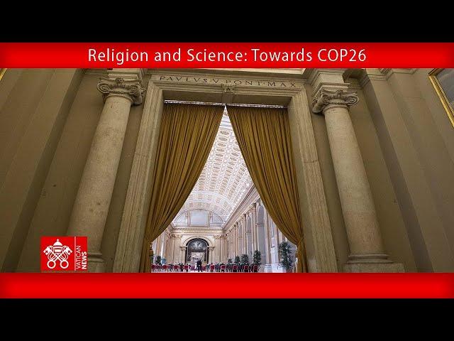 04 October 2021 “Religion and Science: Towards COP26”  Pope Francis