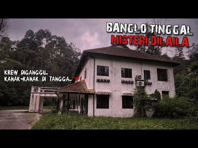 BANGLO MISTERI DILAILA DI FRASER HILL..KREW DIGANGGU, TANGGA HUJUNG TU SERAM!