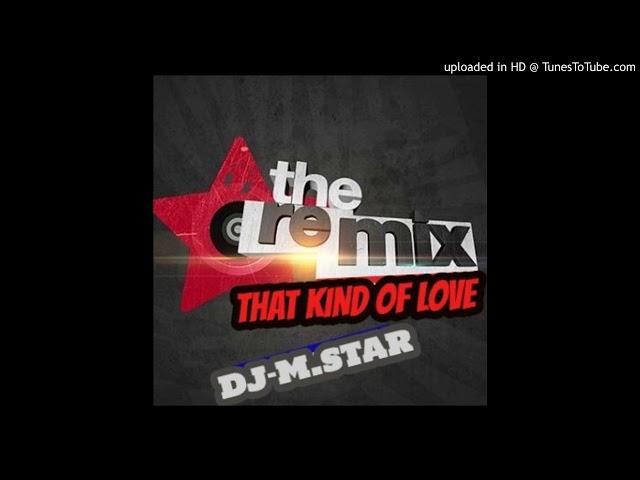 Jovan  that kind of love remix dj m star