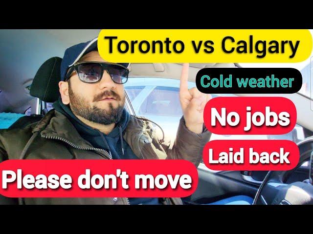 Toronto vs Calgary after 10 months of living in Calgary | don't move to Calgary