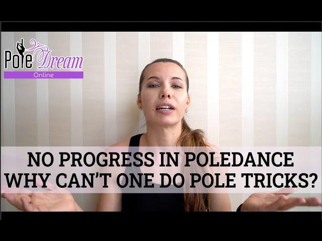 No progress in Pole Dance - why can't one do pole tricks?