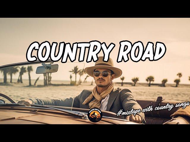 COUNTRY ROAD MUSIC  Top 50 Chillest Country Hits of All Time - The Can't-miss Playlist