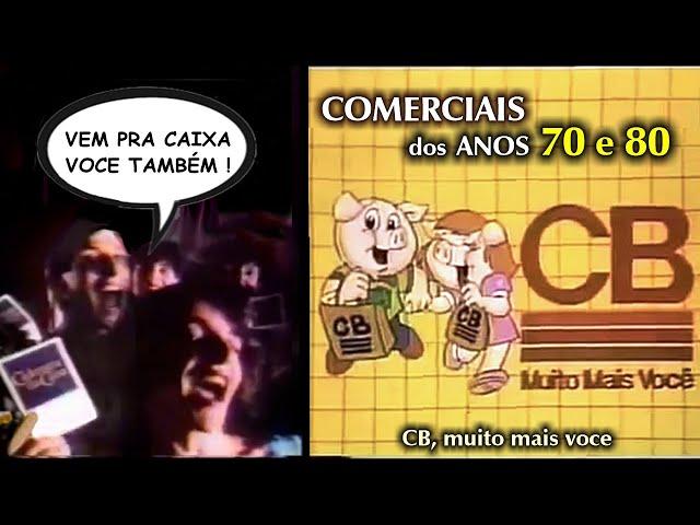 COMERCIAIS DOS ANOS 70 E 80 - VEM PRA CAIXA VOCE TAMBÉM, CASAS DA BANHA, LOJAS HM