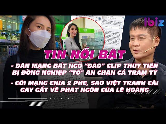 Thủy Tiên từng bị đồng nghiệp “tố” ăn chặn cả trăm tỷ; Sao Việt tranh cãi về phát ngôn của Lê Hoàng