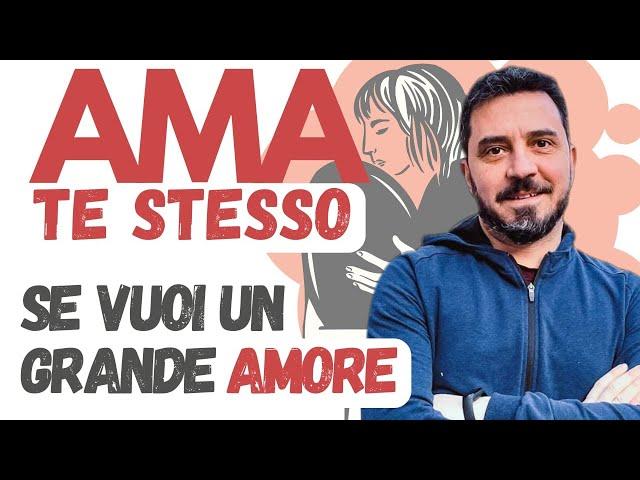 Ama te stesso se vuoi un grande amore