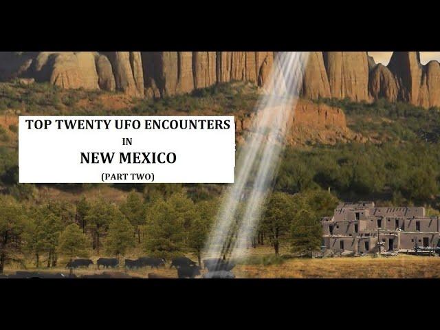 Top Twenty UFO Encounters in New Mexico: Part Two