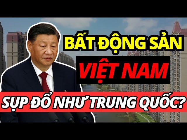 BẤT ĐỘNG SẢN SỤP ĐỔ HOÀN TOÀN | Việt nam đi theo vết xe đổ của Trung Quốc?