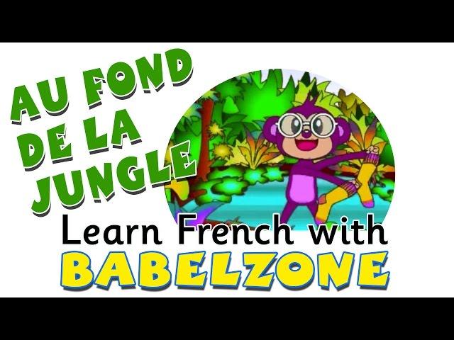 Au fond de la jungle - BABELZONE - jungle animals song in French for kids