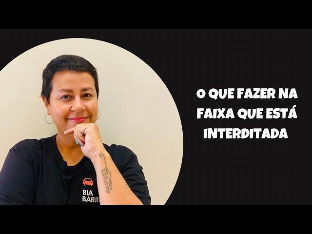 O QUE FAZER QUANDO UMA DAS FAIXAS ESTÁ INTERDITADA