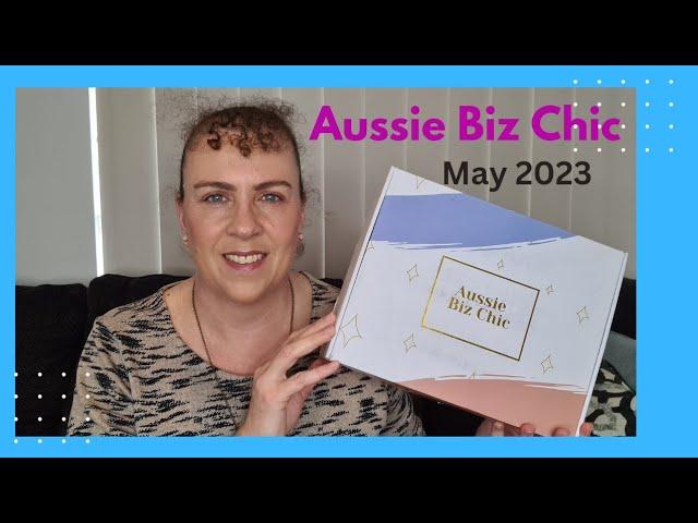 Aussie Biz Chic Unboxing - May 2023