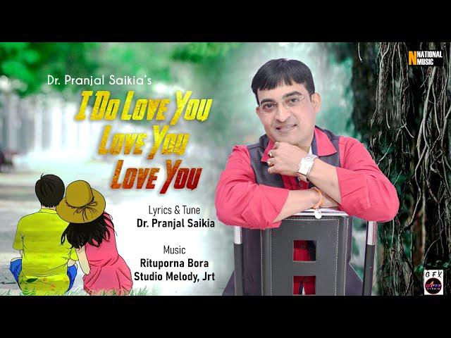 I Do Love You Love You Love You - Dr. Pranjal Saikia | Rituporna Bora | New Assamese Song 2023