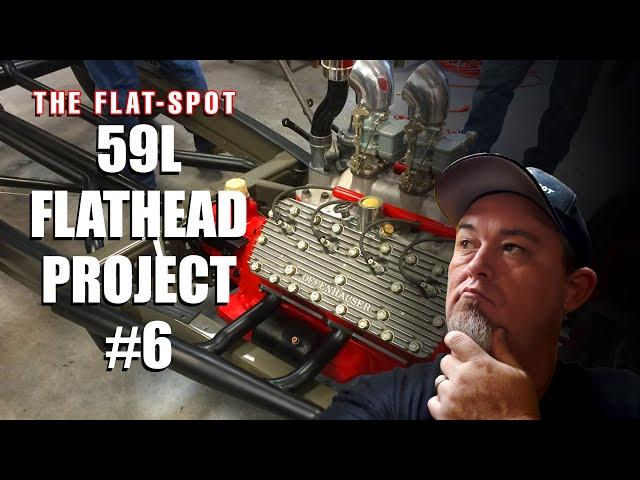 The Flat-Spot 59L Flathead Project Part 6