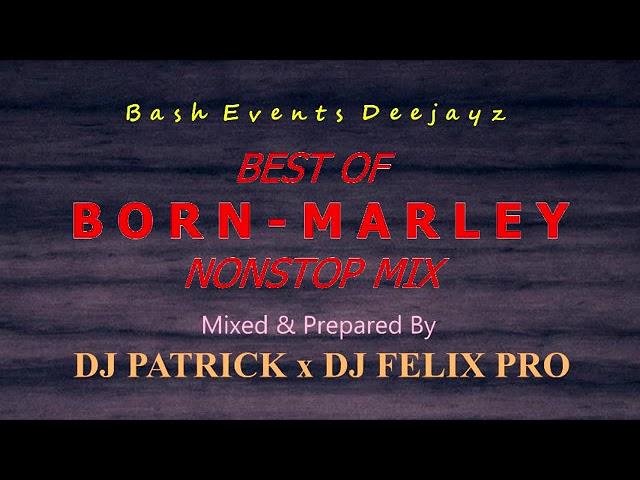 Born Marley Japadhola Gospel Nonstop - DJ PATRICK x FELIX PRO (Alur Ma Mbolera, Gwara Pa Yesu)