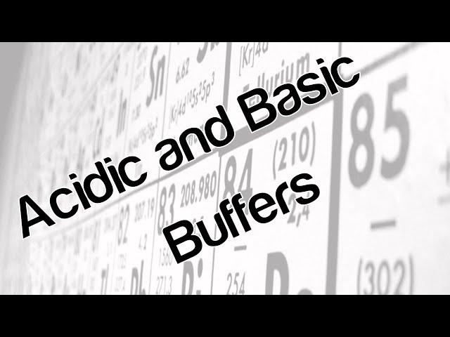 Acidic and Basic Buffers